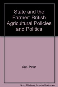 State and the Farmer: British Agricultural Policies and Politics