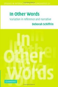 In Other Words: Variation And Reference in Narrative (Studies in Interactional Sociolinguistics)