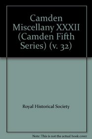 Camden Miscellany XXXII (Camden Fifth Series) (v. 32)