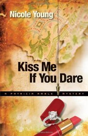 Kiss Me if You Dare (Patricia Amble, Bk 3)