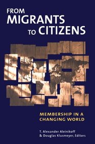 From Migrants to Citizens:   Membership in a Changing World