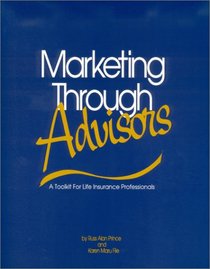 Marketing Through Advisors: A Toolkit for Life Insurance Professionals