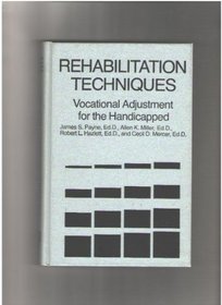 Rehabilitation Techniques: Vocational Adjustment for the Handicapped