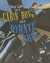 Your Life as a Cabin Boy on a Pirate Ship (Way It Was)