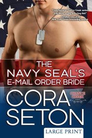 The Navy SEAL's E-Mail Order Bride Large Print (Heroes of Chance Creek) (Volume 1)