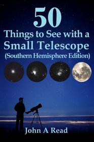 50 Things to See with a Small Telescope (Southern Hemisphere Edition)