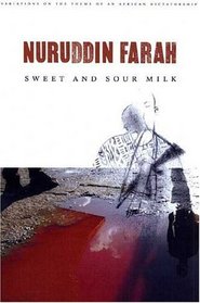 Sweet and Sour Milk : A Novel (Farah, Nuruddin, Variations on the Theme of An African Dictatorship.)