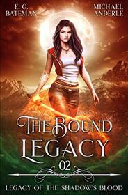 The Bound Legacy (Legacy of the Shadow?s Blood)