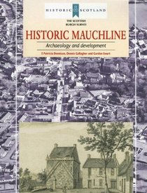 Historic Mauchline: Archaeology And Development (Scottish Burgh Survey)