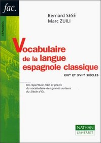Vocabulaire de la langue espagnole classique : XVIe et XVIIe sicles