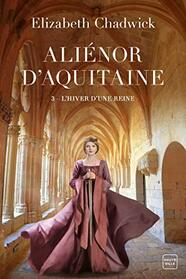 Alinor d'Aquitaine, T3 : L'Hiver d'une reine