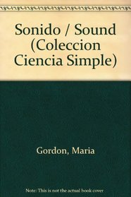 Sonido / Sound (Coleccion Ciencia Simple) (Spanish Edition)