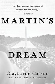 Martin's Dream: My Journey and the Legacy of Martin Luther King Jr.