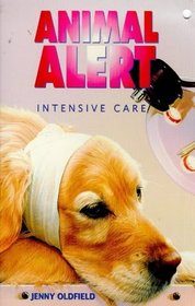 Animal Alert 1:Intensive Care (Animal Alert S.)