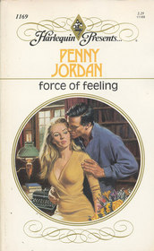 Force of Feeling (Harlequin Presents, No 1169)