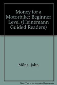 Money for a Motorbike: Beginner Level (Heinemann Guided Readers)