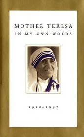 Mother Teresa : In My Own Words