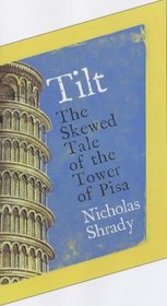 Tilt: The Skewed Tale of the Tower of Pisa