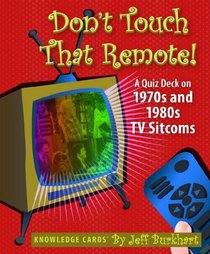 Don't Touch That Dial! A Knowledge Cards Quiz Deck on 1970s and 1980s TV Sitcoms