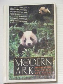 Modern Ark: The Story of Zoos: Past, Present & Future