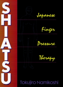 Shiatsu: Japanese Finger-Pressure Therapy