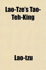 Lao-Tze's Tao-Teh-King