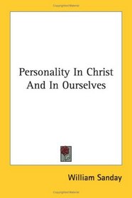 Personality In Christ And In Ourselves