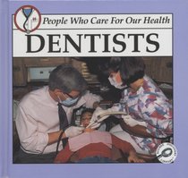 Dentists (People Who Care for Our Health)