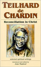 Teilhard de Chardin: Reconciliation in Christ (Spirituality Throughout the Ages)