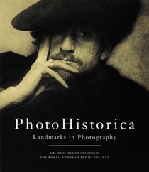 PhotoHistorica, Landmarks in Photography: Rare Images From the Collection of the Royal Photographic Society