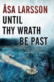 Until Thy Wrath Be Past (Rebecka Martinsson, Bk 4)