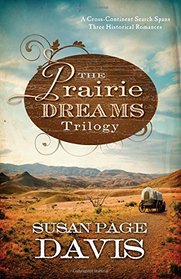 Prairie Dreams Trilogy:  A Cross-Continent Search Spans Three Historical Romances