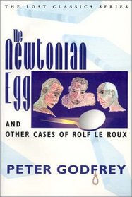 The Newtonian Egg and Other Cases of Rolf le Roux (Crippen & Landru Lost Classics,)