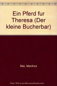 Ein Pferd fur Theresa (Der kleine Bucherbar) (German Edition)