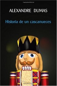 Historia de un Cascanueces (Spanish Edition)