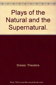 Plays of the Natural and the Supernatural.