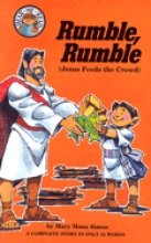 Rumble, Rumble: Mark 6:23-44 (Jesus Feeds the Crowd)