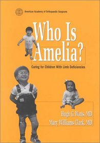 Who Is Amelia?: Caring for Children With Limb Difference