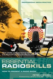 Essential Radio Skills: How to present a radio show (Methuen Drama)