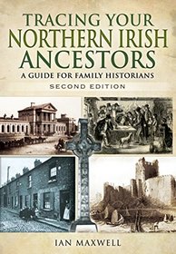 Tracing Your Northern Irish Ancestors - Second Edition: A Guide for Family Historians (Tracing Your Ancestors)