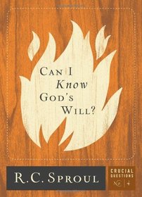 Can I Know God's Will? (Crucial Questions Series) (Crucial Questions Book)
