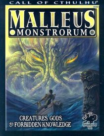 Malleus Monstrorum: Creatures, Gods, & Forbidden Knowledge: Roleplaying Game Guide (Call of Cthulhu Roleplaying Game)