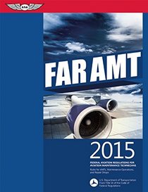 FAR-AMT 2015 eBundle: Federal Aviation Regulations for Aviation Maintenance Technicians (FAR/AIM series)