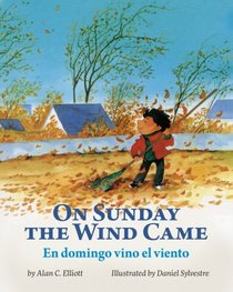 On Sunday the Wind Came / En domingo vino el viento: Babl Children's Books in Spanish and English