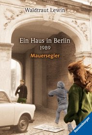 Mauersegler. Ein Haus in Berlin - 1989. ( Junge Erwachsene).