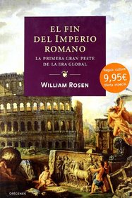 El fin del imperio romano/ Justinian's Flea: La primera gran peste de la era global/ Plague, Empire and the Birth of Europe (Origenes/ Origins) (Spanish Edition)