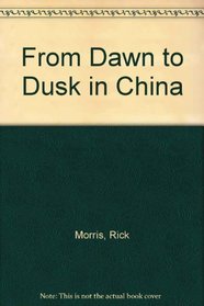 From Dawn to Dusk in China