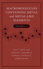 Macromolecules Containing Metal and Metal-Like Elements, Volumes 1 -7 Set