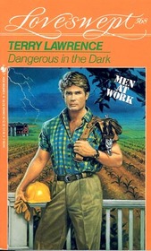 Dangerous in the Dark (Men at Work) (Loveswept, No 568)