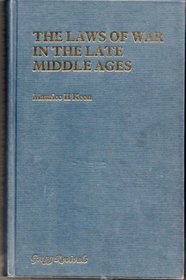 Laws of War in the Late Middle Ages (Modern Revivals in History)